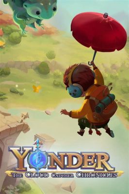 Yonder: The Cloud Catcher Chronicles，一場奇幻冒險與療癒心靈的旅程！